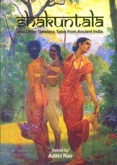 Shakuntala and Other Timeless Tales from Ancient India