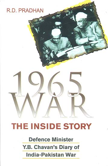1965 War The Inside Story (Defence Minister Y.B. Chavan’s Diary of India-Pakistan War)
