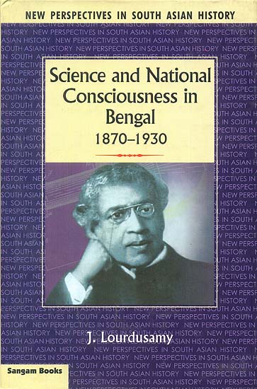 Science and National Consciousness in Bengal (1870-1930)