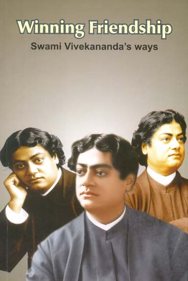Winning Friendship (Swami Vivekananda’s Ways)