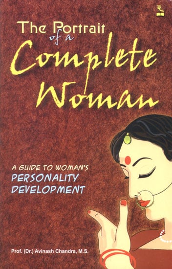 The Portrait of a Complete Woman (A Guide to Woman Personality Development)