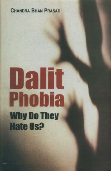 Dalit Phobia (Why Do They Hate Us?)