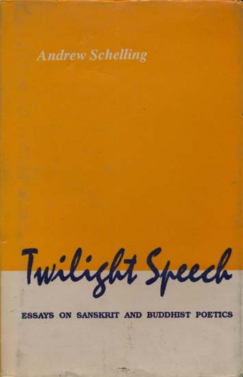 Twilight Speech (Essays on Sanskrit and Buddhist Poetics) (An Old and Rare Book)
