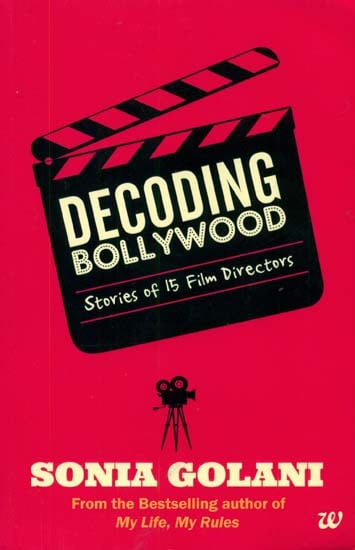 Decoding Bollywood (Stories of 15 Film Directors)