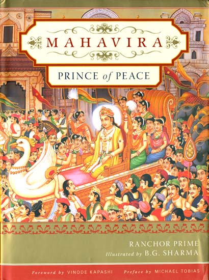 Mahavira: Prince of Peace (A Beautifully Illustrated Book on the Founder of Jainism)