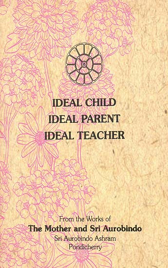 Ideal Child, Ideal Parent and Ideal Teacher