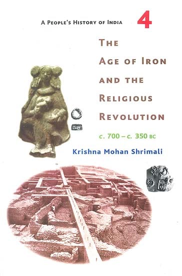 The Age of Iron and The Religious Revolution (c. 700-c. 350 Bc)