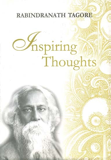 Inspiring Thoughts (Rabindranath Tagore)