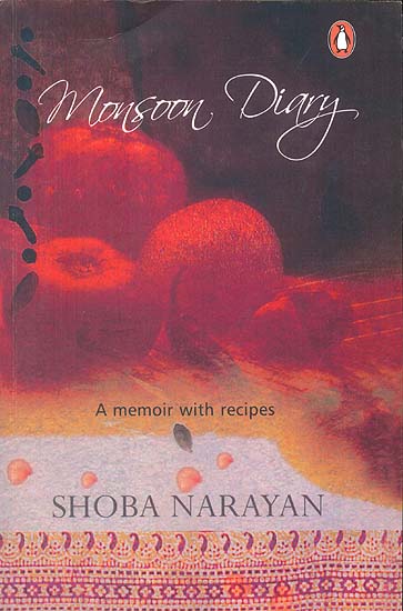 Monsoon Diary (A Memoir with Recipes)