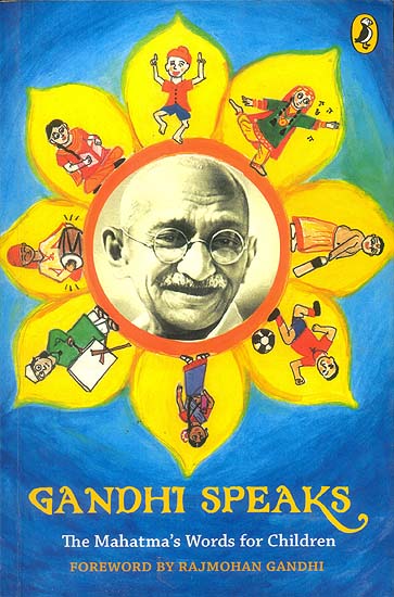Gandhi Speaks (The Mahatma’s Words for Children)