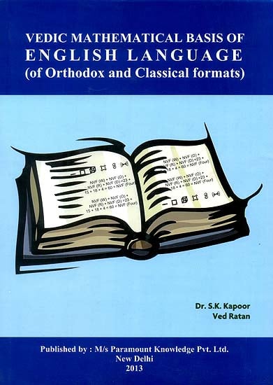Vedic Mathematical Basis of English Language (Of Orthodox and Classical Formats)