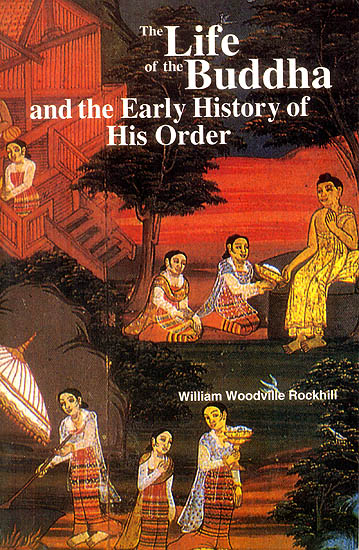 The Life of The Buddha and The Early History of His Order