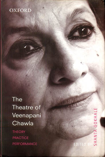 The Theatre of Veenapani Chawla : Theory Practice Performance (With CD)