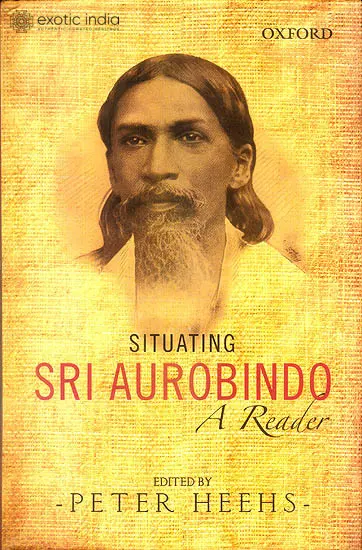 Situating Sri Aurobindo (A Reader)