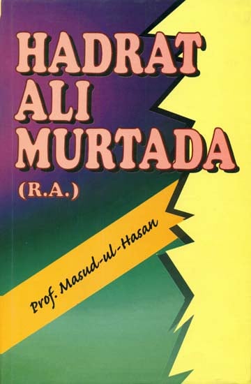 Hadrat Ali Murtada (R.A.)