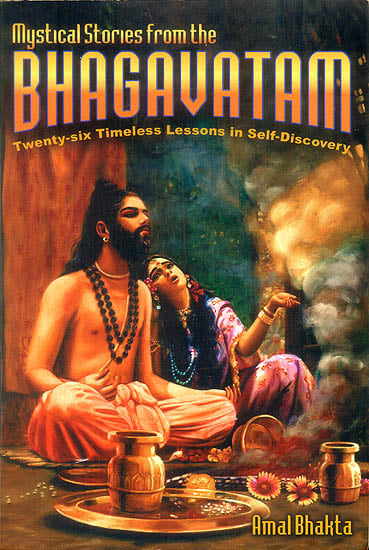 Mystical Stories from the Bhagavatam (Twenty-Six Timeless Lessons in Self-Discovery)