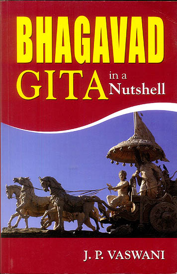 Bhagavad Gita In A Nutshell
