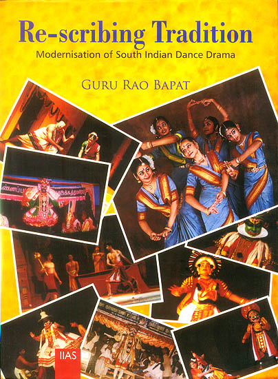 Re-scribing Tradition (Modernisation of South Indian Dance Drama)