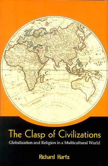 The Clasp of Civilizations (Globalization and Religion in a Multicultural World)