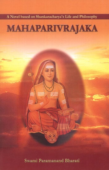 Mahaparivrajaka (A Novel Based on Shankaracharya''s Life and Philosophy)