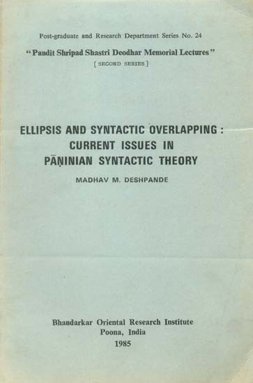 Ellipsis and Syntactic Overlapping: Current Issues in Paninian Syntactic Theory (An Old and Rare Book)