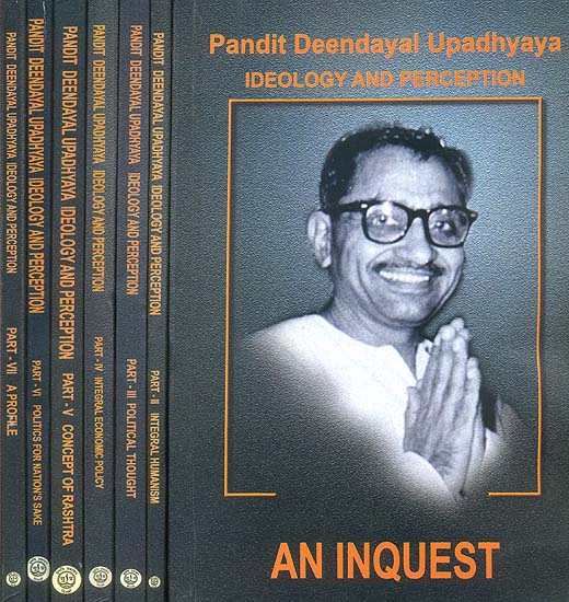 Pandit Deendayal Upadhyaya - Ideology and Perception (Set of 7 Volumes)