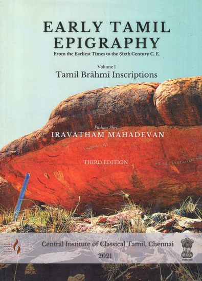 Early Tamil Epigraphy: From the Earliest Times to the Sixth Century C.E. (Tamil-Brahmi Inscriptions)