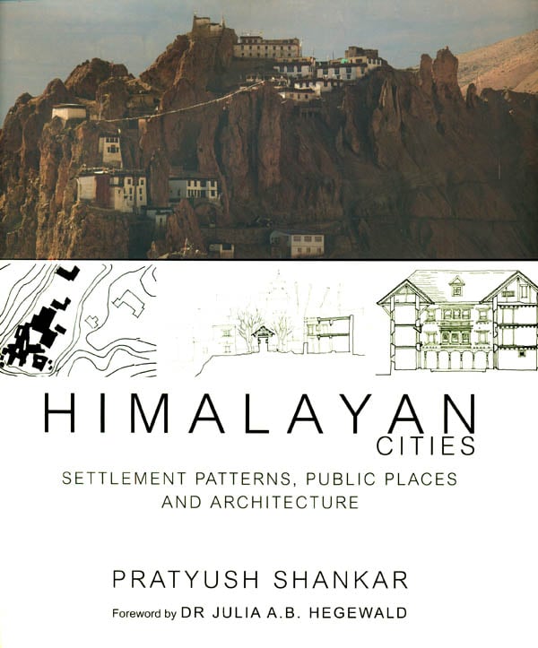 Himalayan Cities (Settlement Patterns, Public Places and Architecture)