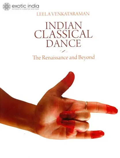Indian Classical Dance: The Renaissance and Beyond
