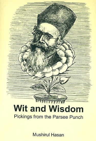 Wit and Wisdom (Pickings from The Parsee Punch)