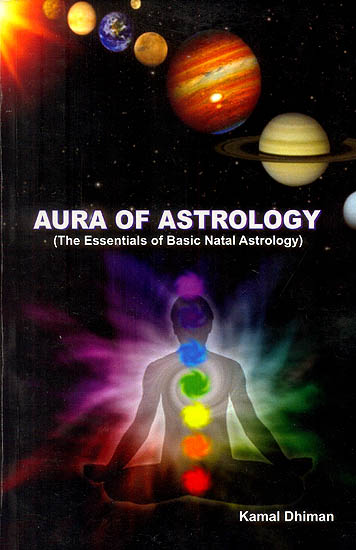 Aura of Astrology (The Essentials of Basic Natal Astrology)