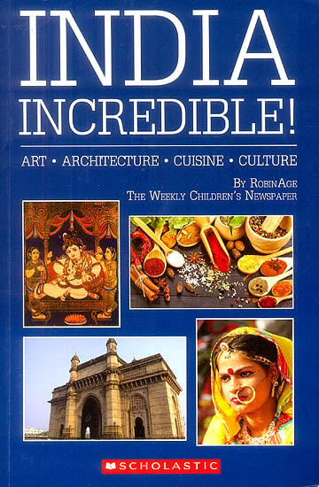 India Incredible (Art, Architecture, Cuisine, Culture)