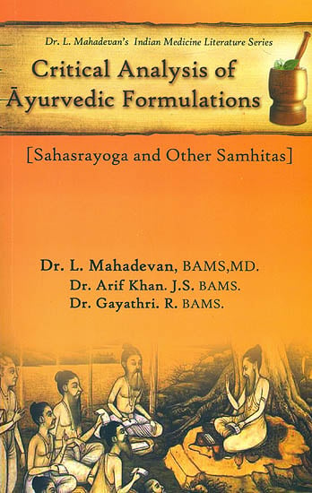 Critical Analysis of Ayurvedic Formulations (Sahasrayoga and Other Samhitas)