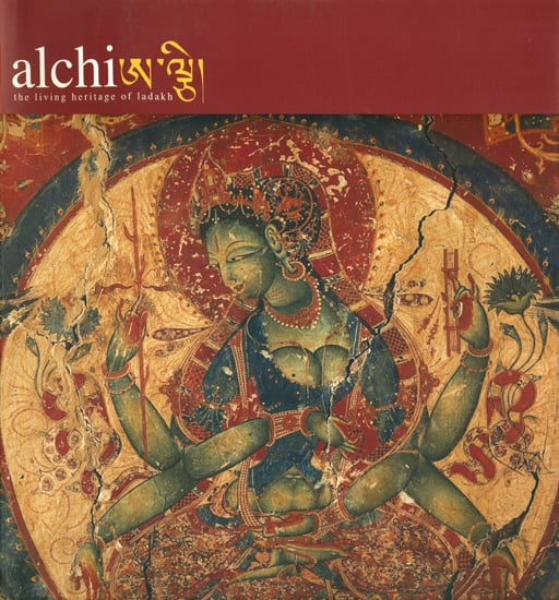 Alchi: The Living Heritage of Ladakh (1000 Years of Buddhist Art)