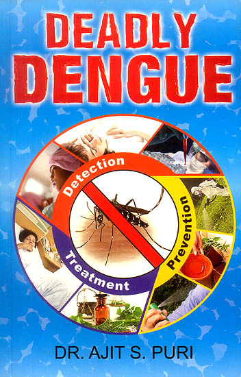 Deadly Dengue (Detection, Prevention and Treatment)