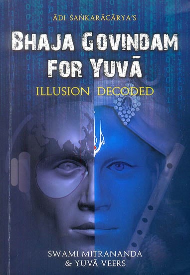 Bhaja Govindam for Yuva (Illusion Decoded)