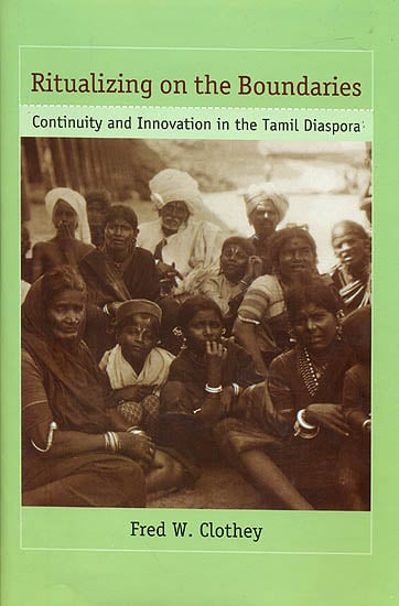 Ritualizing on The Boundaries (Continuity and Innovation in The Tamil Diaspora)