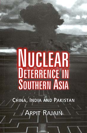 Nuclear Deterrence In Southern Asia: China, India And Pakistan