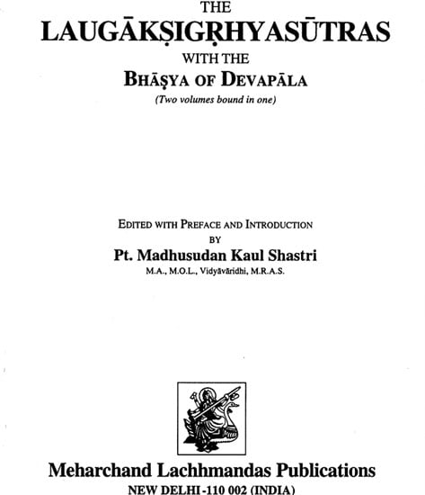 लौगाक्षीगृह्मसूत्राणि: Laugaksi Grhya Sutras with The Bhasya of Devapala