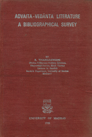 अद्वैतवेदान्तसाहित्येतिहासकोश: Advaita Vedanta Literature - A Bibliographical Survey (An Old and Rare Book)