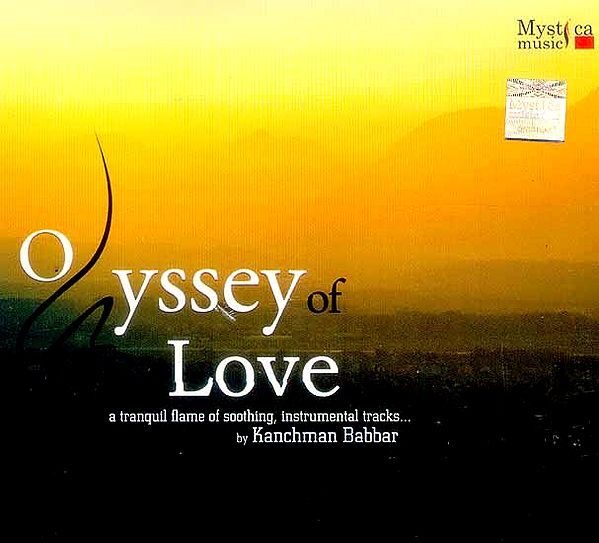 Odyssey of Love…A Tranquil Flame of Soothing, Instrumental Tracks… (Audio CD)