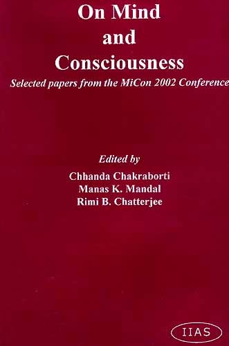 On Mind And Consciousness: Selected papers from the MiCon 2002 Conference