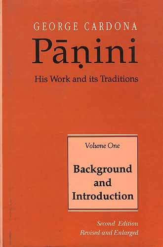 Panini: His Work And its Traditions (Volume One - Background and Introduction)