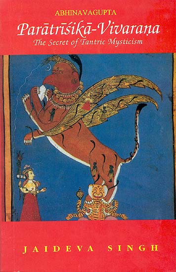 Paratrisika Vivarana by Abhinavagupta: The Secret of Tantric Mysticism