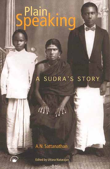 Plain Speaking: A Sudra's Story