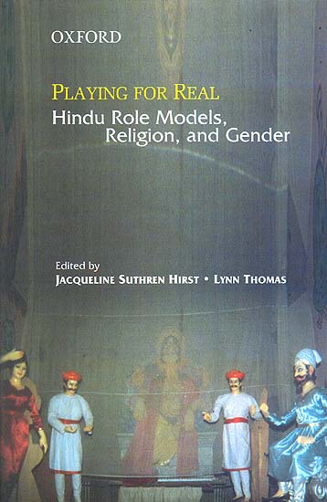 Playing for Real: Hindu Role Models, Religion, and Gender