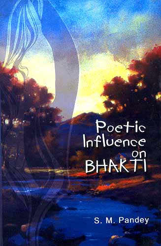 POETIC INFLUENCE ON BHAKTI