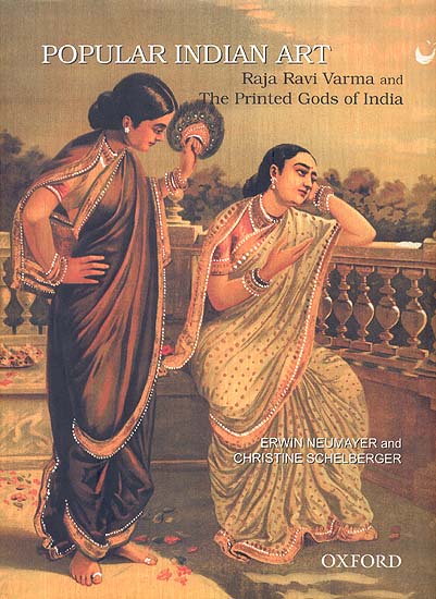 POPULAR INDIAN ART (Raja Ravi Varma and The Printed Gods of India)