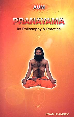 Pranayama: Its Philosophy and Practice