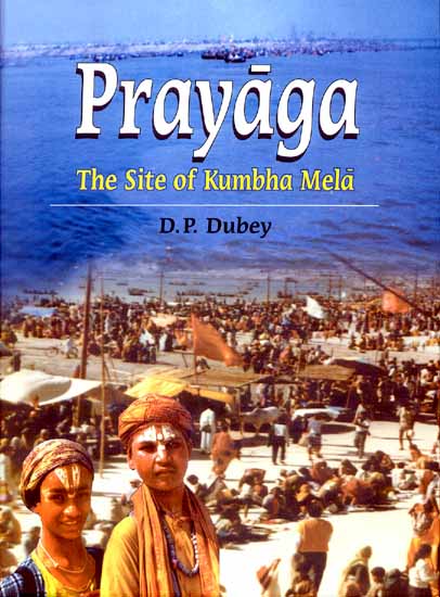 Prayaga (The Site of Kumbha Mela)